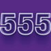 Se o número 555 aparece pra você, isso não é por acaso