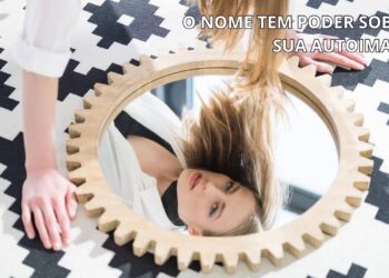 Como o som e a percepção do nome influenciam na sua autoimagem, segundo psicologia