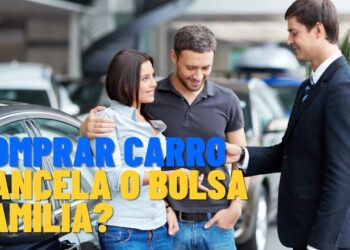 Comprar carro cancela o Bolsa Família? Entenda as regras do CadÚnico