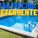 Use detergente na sua piscina e não tenha mais dor de cabeça com a limpeza