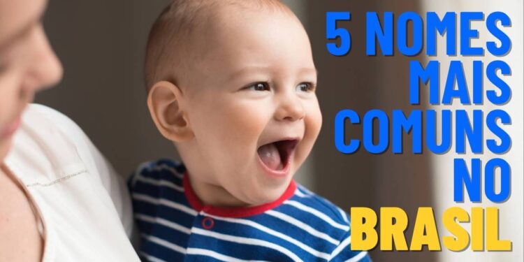 5 nomes mais comuns no Brasil: o seu está na lista?