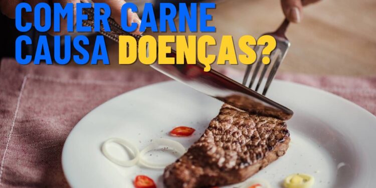 Comer carne pode causar doenças? Entenda o que diz a ciência