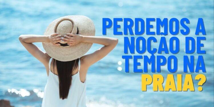 Por que perdemos a noção do tempo na praia, segundo psicologia