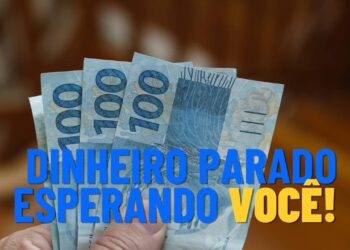 Atenção, pode ter dinheiro parado para você resgatar