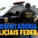 Policiais federais tem novas regras aplicadas na aposentadoria