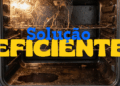 Como limpar o forno com um método prático em 3 passos simples e eficazes