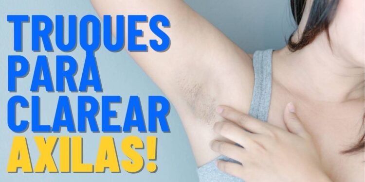 Truques para clarear as axilas em casa gastando pouco tempo e dinheiro