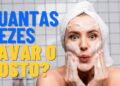 Quantas vezes por dia devo lavar o rosto para manter a pele saudável
