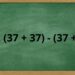 Quanto é 37 x (37 + 37) – (37 + 37)? O problema de matemática que muita gente erra
