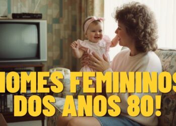 Nomes femininos dos anos 80 que estão voltando com tudo e prometem fazer muito sucesso entre os pais em 2026