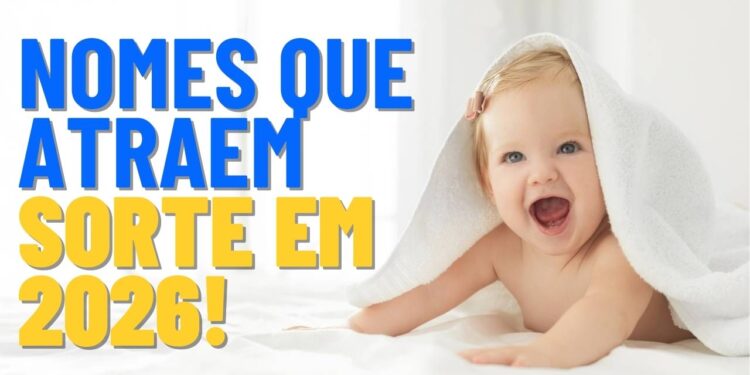 Nomes que atraem sorte e prosperidade para bebês nascidos em 2026, refletindo em um bom futuro aos nomeados