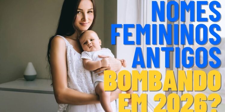 Nomes femininos antigos mais bonitos que estão voltando com tudo em 2026, dando aos bebês da nova geração identidade forte e elegância