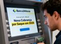 Banco usado por muitos brasileiros cobrará taxa para usuários sacarem dinheiro em caixas eletrônicos em 2026