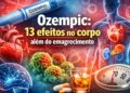 Ozempic vai além do emagrecimento e médicos alertam para efeitos pouco conhecidos