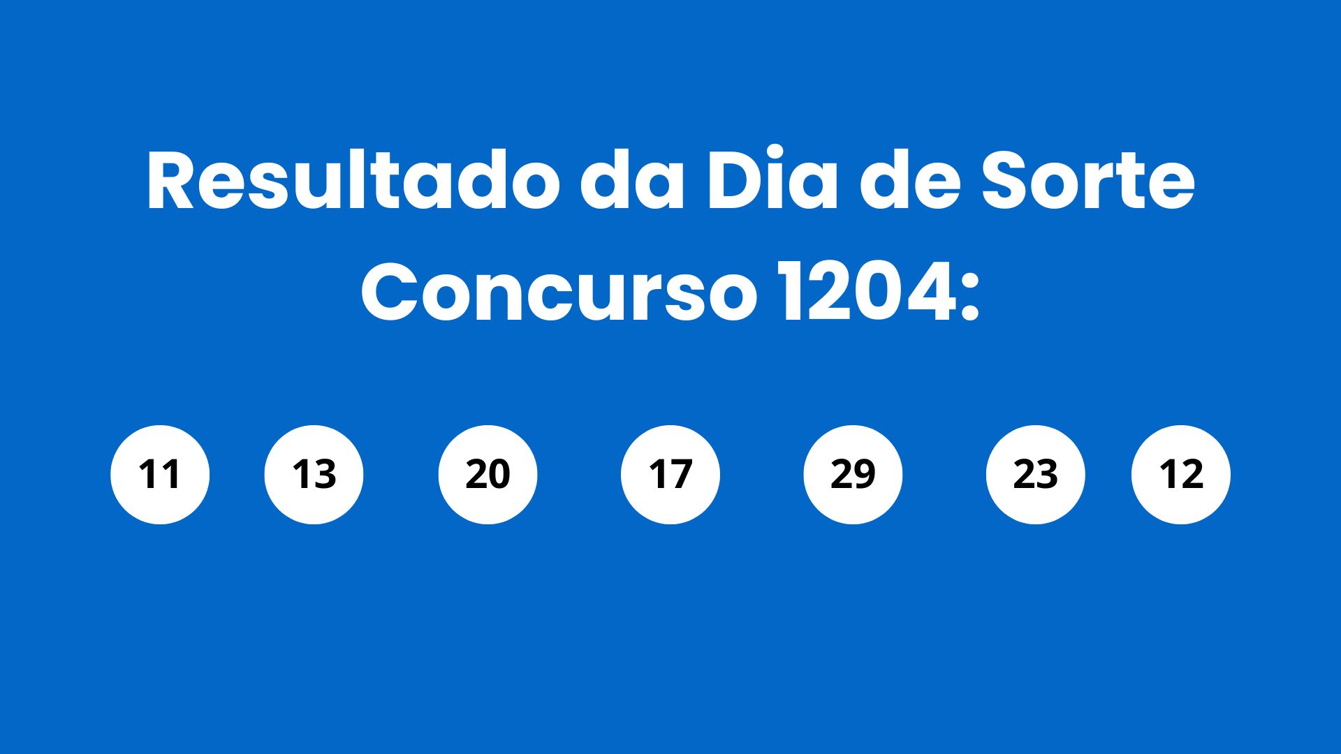 Resultado do Dia de Sorte: veja números e ganhadores do concurso 1204 (quinta, 23/04) e como resgatar