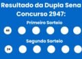Resultado da Resultado da Dupla Sena: veja números e ganhadores do concurso 2947 (segunda, 20/04) e como resgatar