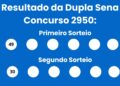 Resultado da Dupla Sena: veja números e ganhadores do concurso 2950 (segunda, 27/04) e como resgatar