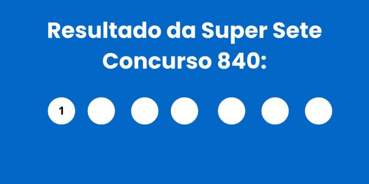 Resultado da Super Sete: veja números e ganhadores do concurso 840 (segunda, 27/04) e como resgatar