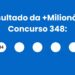 Resultado da +Milionária: veja números e ganhadores do concurso 348 (quarta, 22/04) e como resgatar