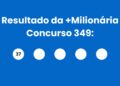 Resultado da +Milionária: veja números e ganhadores do concurso 349 (sábado, 25/04) e como resgatar