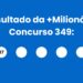 Resultado da +Milionária: veja números e ganhadores do concurso 349 (sábado, 25/04) e como resgatar