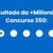 Resultado da +Milionária: veja números e ganhadores do concurso 350 (quarta, 29/04) e como resgatar
