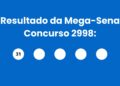 Resultado da Mega-Sena: veja números e ganhadores do concurso 2.998 (sábado,18/04) e como resgatar