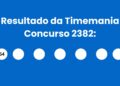 Resultado da Timemania: veja números e ganhadores do concurso 2382 (sábado, 18/04) e como resgatar