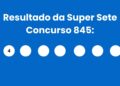 Resultado da Super Sete: veja números e ganhadores do concurso 845 (segunda, 11/05) e como resgatar
