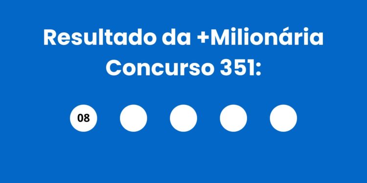 Resultado da +Milionária: veja números e ganhadores do concurso 351 (sábado, 02/05) e como resgatar