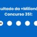 Resultado da +Milionária: veja números e ganhadores do concurso 351 (sábado, 02/05) e como resgatar