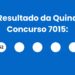 Resultado da Quina: veja números e ganhadores do concurso 7015 (sábado, 02/05) e como resgatar