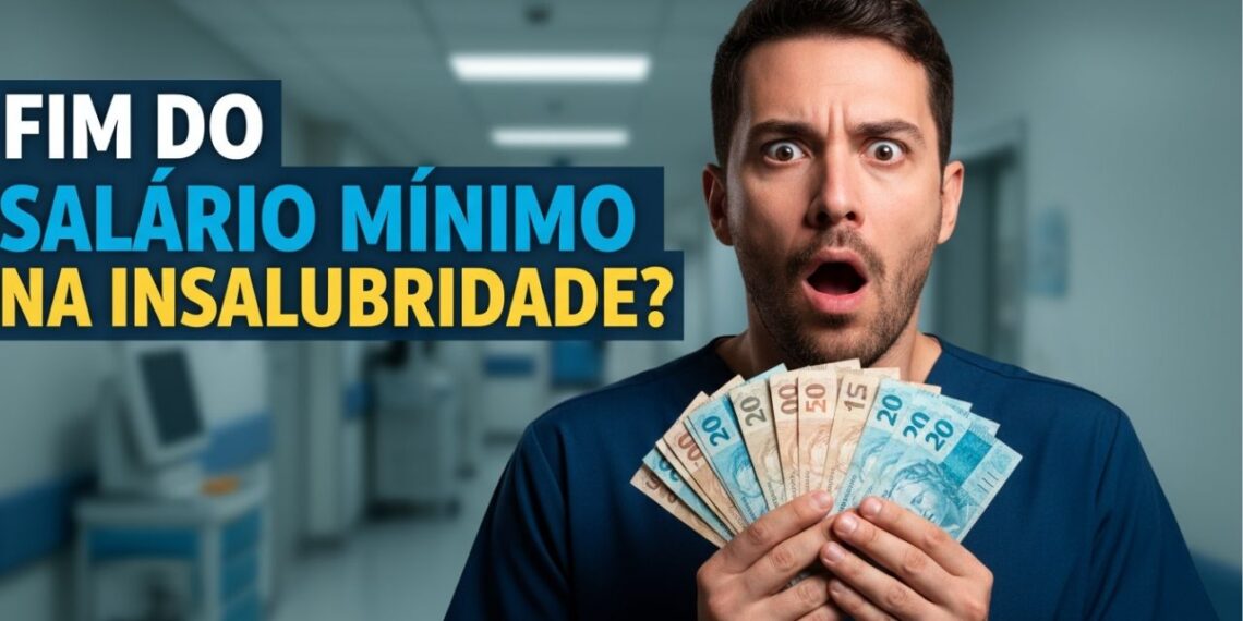 STF define o fim do salário mínimo na insalubridade, saiba o que muda