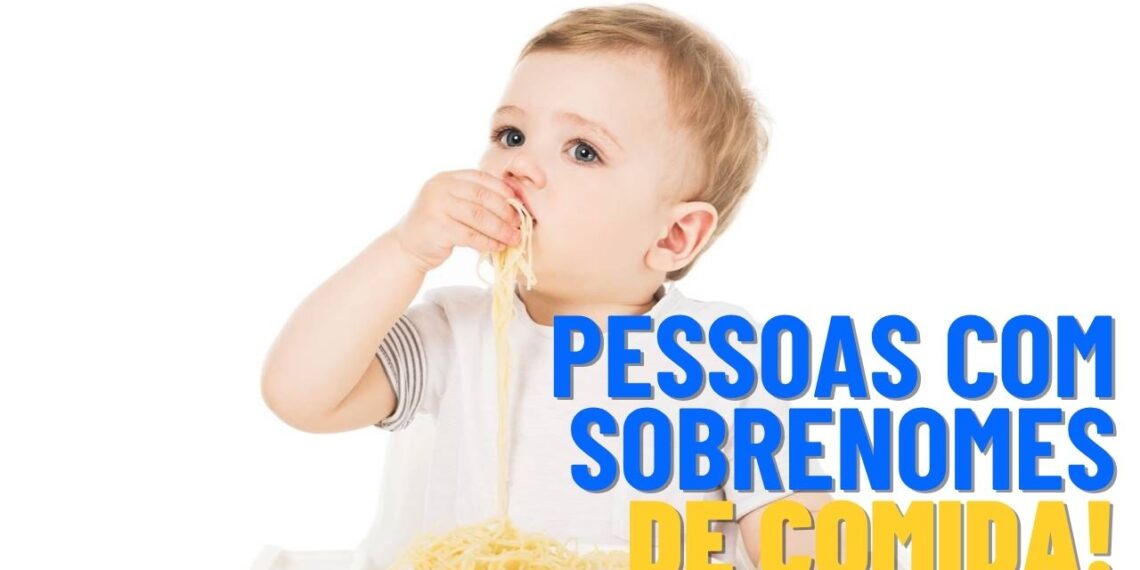 Pessoas que tem sobrenomes de comida no Brasil, segundo o IBGE