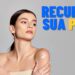 4 dicas essenciais para cuidar da pele do corpo, segundo dermatologistas