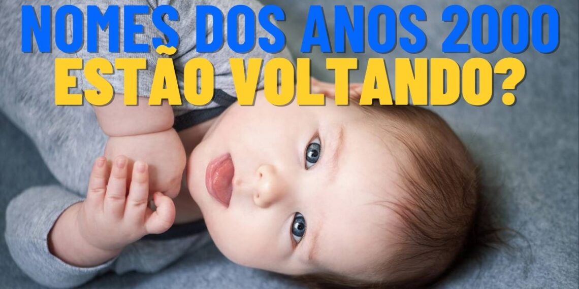 5 nomes dos anos 2000 que voltarão com tudo em 2026