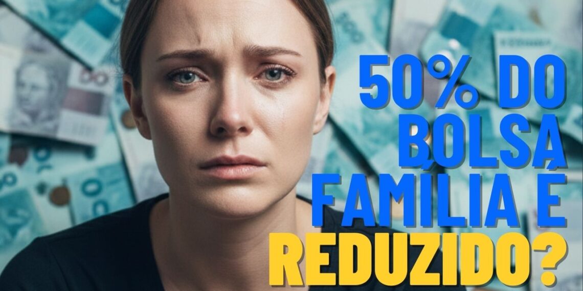 Pagamento do Bolsa Família é reduzido em 50%, afetando os beneficiários