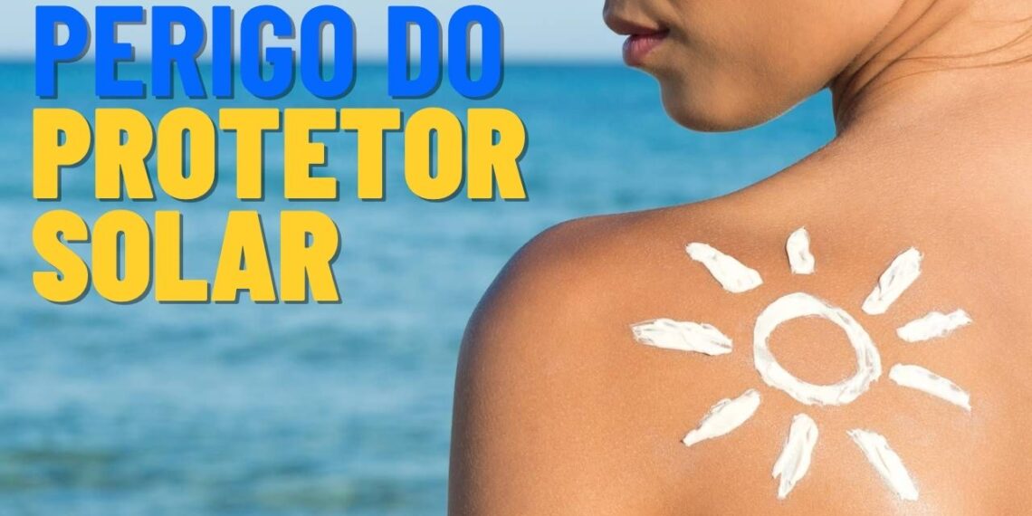 Perigo por trás dos protetores solares e como identificar
