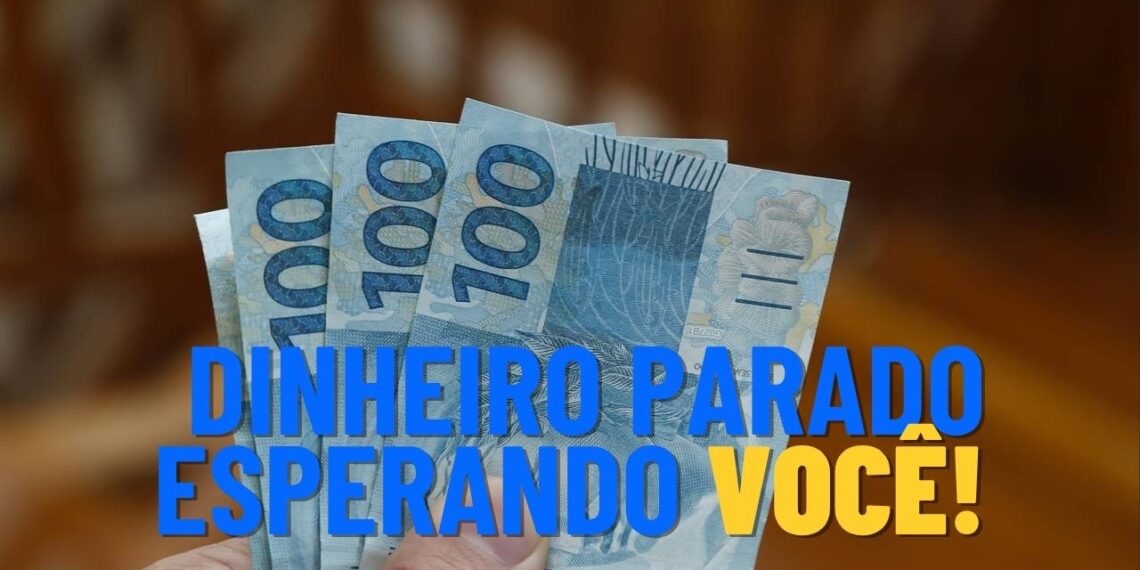 Atenção, pode ter dinheiro parado para você resgatar