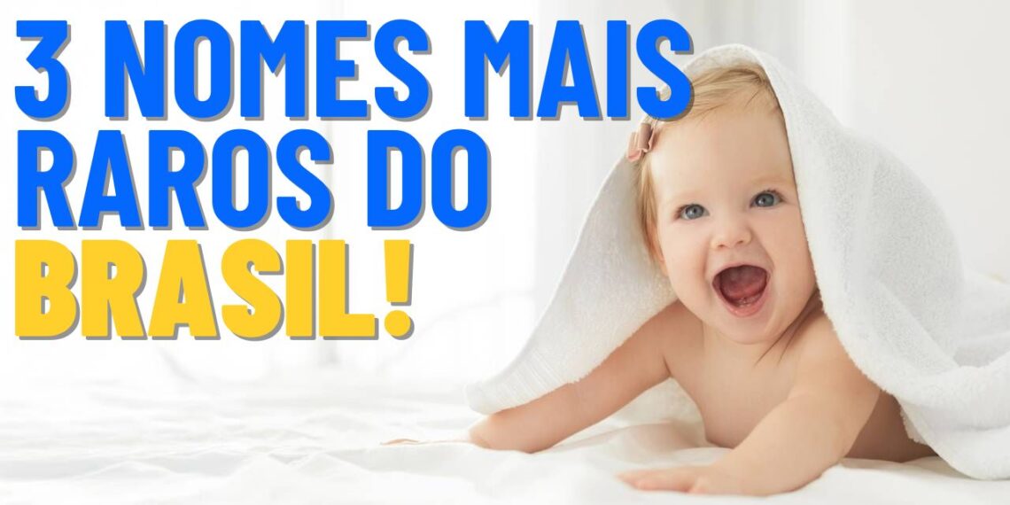 Estes são os 3 nomes mais raros do Brasil e podem ser a escolha perfeita para o seu bebê