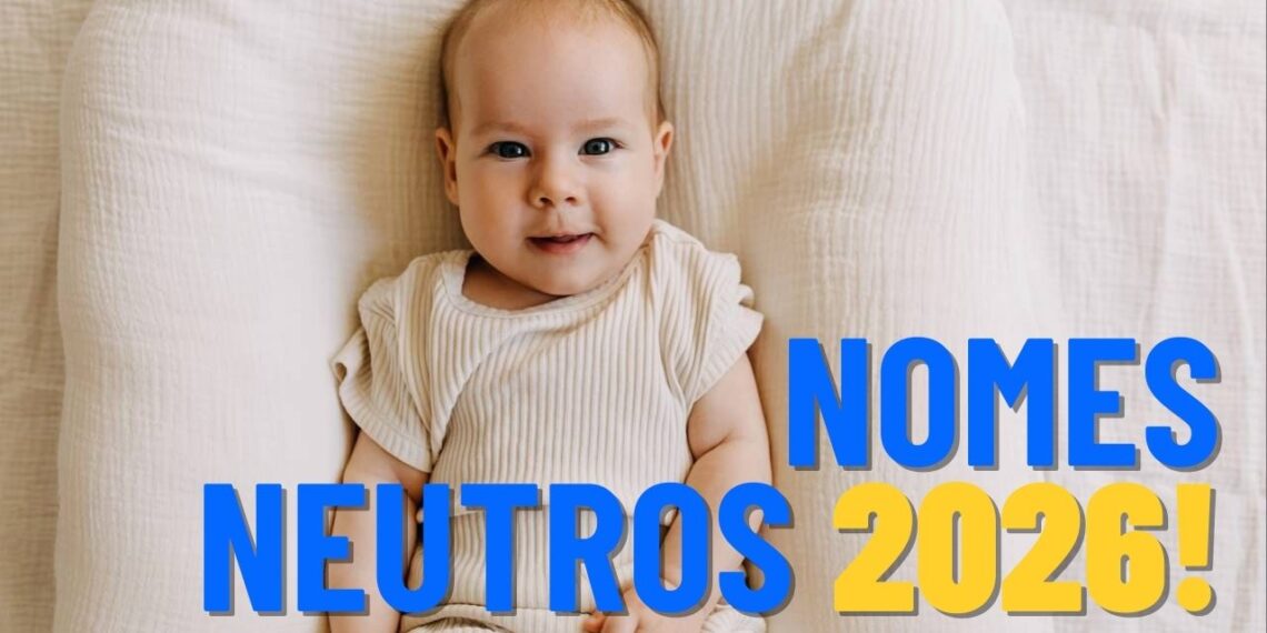 Nomes neutros que prometem crescer em registros no ano de 2026