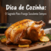Como transformar seu peito de frango seco em um prato digno de chef de restaurante