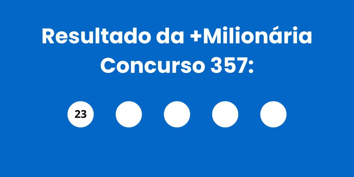 Resultado da +Milionária: veja números e ganhadores do concurso 357 (sábado,23/05) e como resgatar