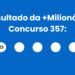 Resultado da +Milionária: veja números e ganhadores do concurso 357 (sábado,23/05) e como resgatar