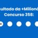 Resultado da +Milionária: veja números e ganhadores do concurso 358 (quarta,27/05) e como resgatar