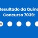 Resultado da Quina: veja números e ganhadores do concurso 7039 (sábado,30/05) e como resgatar
