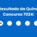 Resultado da Quina: veja números e ganhadores do concurso 7024 (quarta,13/05) e como resgatarResultado da Quina: veja números e ganhadores do concurso 7024 (quarta,13/05) e como resgatar