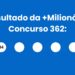 +Milionária 362: alguém ganhou os R$ 62 mi? Veja o resultado