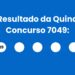 Quina 7049 acumula e prêmio dispara para R$ 14,5 milhões, veja os números sorteados