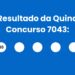 Quina 7043: alguém ganhou os R$ 19,3 milhões? Veja o resultado do concurso de sexta-feira (05/06)